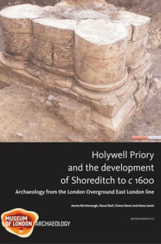 Cover of Holywell Priory and the Development of Shoreditch to C 1600