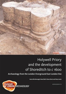 Book cover for Holywell Priory and the Development of Shoreditch to C 1600