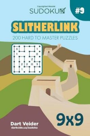 Cover of Sudoku Slitherlink - 200 Easy to Medium Puzzles 9x9 (Volume 9)