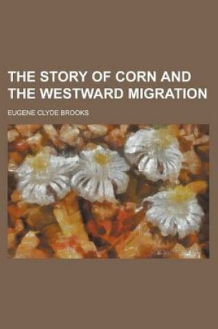 Cover of The Story of Corn and the Westward Migration