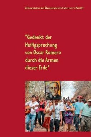 Cover of Gedenkt der Heiligsprechung von Oscar Romero durch die Armen dieser Erde