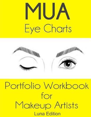 Book cover for MUA Eye Charts Portfolio Workbook for Makeup Artists Luna Edition