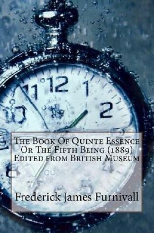 Cover of The Book of Quinte Essence or the Fifth Being (1889) Edited from British Museum