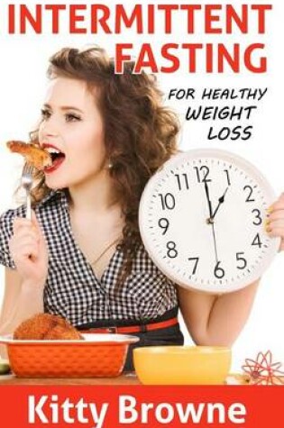 Cover of Intermittent Fasting for Healthy Weight Loss