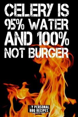 Book cover for Celery Is 95% Water and 100% Not Burger