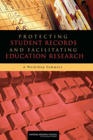 Cover of Protecting Student Records and Facilitating Education Research