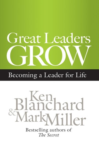 Cover of Great Leaders Grow: Becoming a Leader for Life