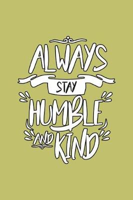 Book cover for Always stay Humble And Kind