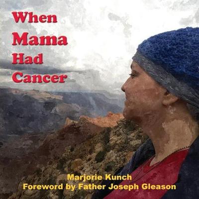 Cover of When Mama Had Cancer