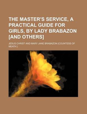Book cover for The Master's Service, a Practical Guide for Girls, by Lady Brabazon [And Others]