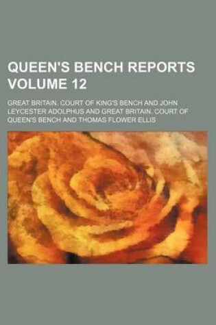 Cover of Queen's Bench Reports Volume 12