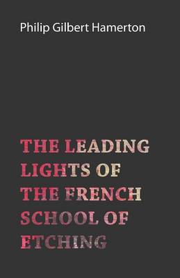 Book cover for The Leading Lights of the French School of Etching