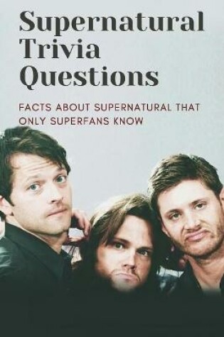 Cover of Supernatural Trivia Questions