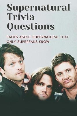 Book cover for Supernatural Trivia Questions