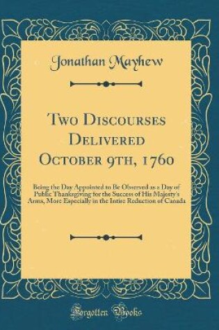 Cover of Two Discourses Delivered October 9th, 1760
