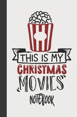 Book cover for this is my christmas movies notebook