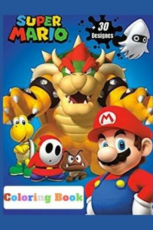 Cover of Super Mario Coloring Book +30 Designes