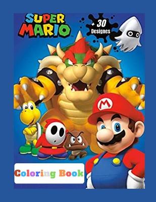 Cover of Super Mario Coloring Book +30 Designes