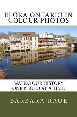 Cover of Elora Ontario in Colour Photos