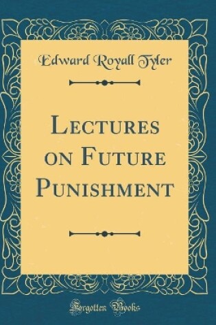 Cover of Lectures on Future Punishment (Classic Reprint)