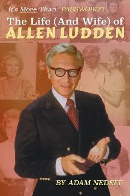 Book cover for The Life (and Wife) of Allen Ludden