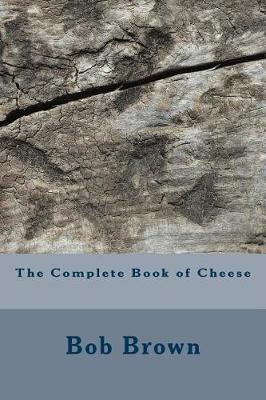 Book cover for The Complete Book of Cheese