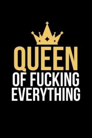 Cover of Queen of Fucking Everything