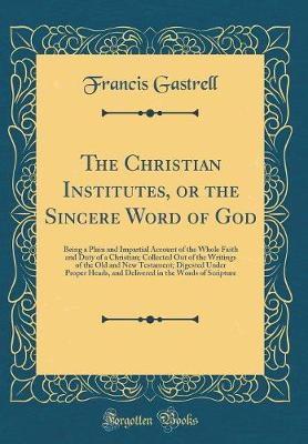 Book cover for The Christian Institutes, or the Sincere Word of God