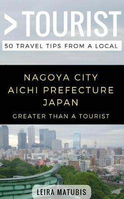 Cover of Greater Than a Tourist- Nagoya City Aichi Prefecture Japan