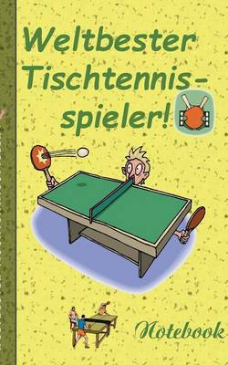 Book cover for Weltbester Tischtennisspieler - Notizbuch