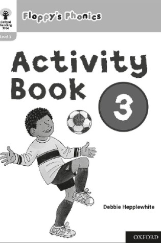 Cover of Oxford Reading Tree: Floppy's Phonics: Activity Book 3