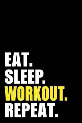 Book cover for Eat Sleep Workout Repeat