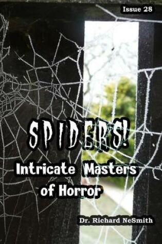 Cover of Spiders! Intricate Masters of Horror