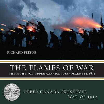 Book cover for Flames of War, The: The Fight for Upper Canada, July December 1813