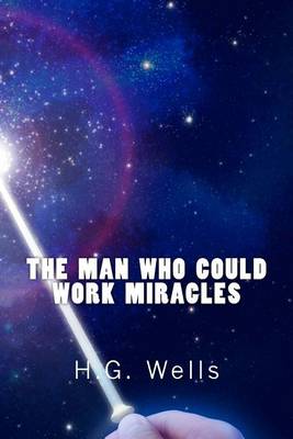 Book cover for The Man Who Could Work Miracles (Richard Foster Classics)