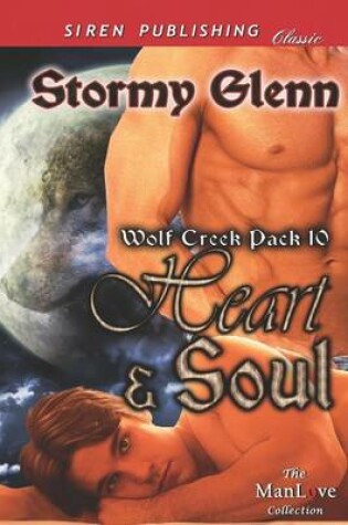 Cover of Heart & Soul [Wolf Creek Pack 10] (Siren Publishing Classic Manlove)