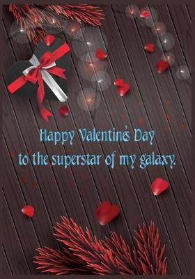 Book cover for Happy Valentine's Day to the superstar of my galaxy