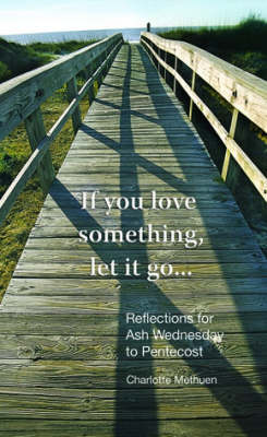 Book cover for If You Love Something, Let it Go...