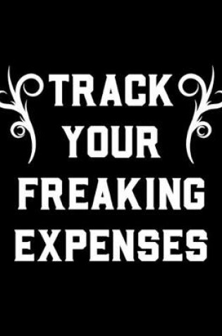 Cover of Track Your Freaking Expenses