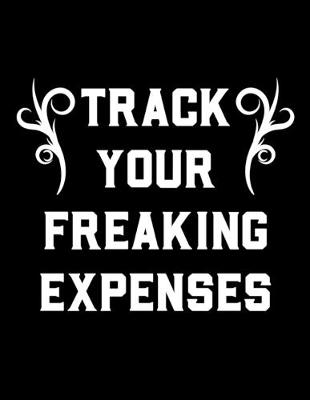 Book cover for Track Your Freaking Expenses