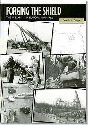 Book cover for Forging the Shield: The U.S. Army in Europe, 1951-1962
