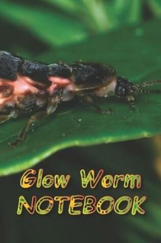 Cover of Glow Worm NOTEBOOK