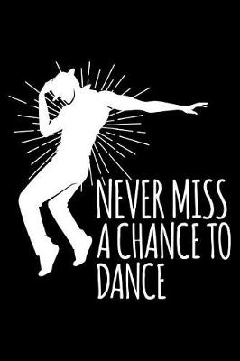 Book cover for Never Miss a Chance to Dance