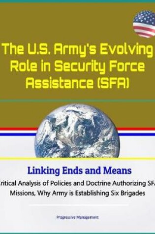 Cover of The U.S. Army's Evolving Role in Security Force Assistance (Sfa)