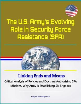 Book cover for The U.S. Army's Evolving Role in Security Force Assistance (Sfa)