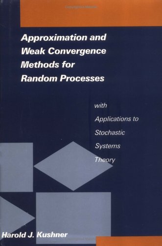 Book cover for Approximation and Weak Convergence Methods for Random Process with Applications to Stochastic Systems Theory