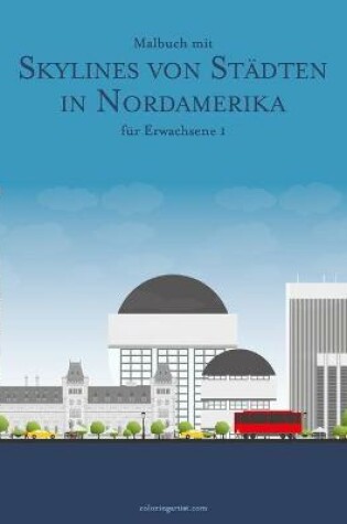 Cover of Malbuch mit Skylines von Stadten in Nordamerika fur Erwachsene 1