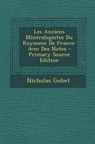 Cover of Les Anciens Mineralogistes Du Royaume de France