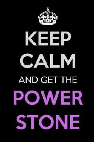 Cover of Keep Calm and Get The Power Stone