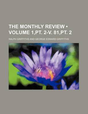 Book cover for The Monthly Review (Volume 1, PT. 2-V. 81, PT. 2)